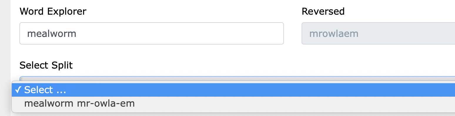 Word Explorer value: mealworm, splits: mr-owla-em