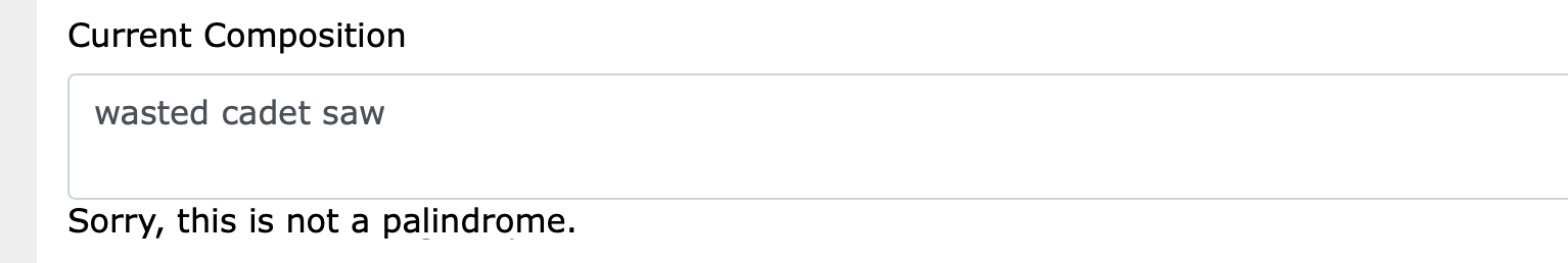 "Wasted cadet saw" is not a palindrome